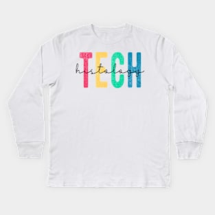 Histology Tech Funny Histology Technician Apparel Kids Long Sleeve T-Shirt